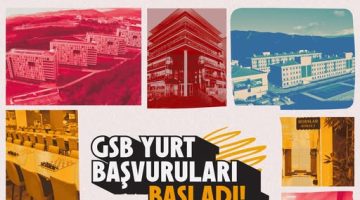 GSB Yurt Başvuruları Başladı