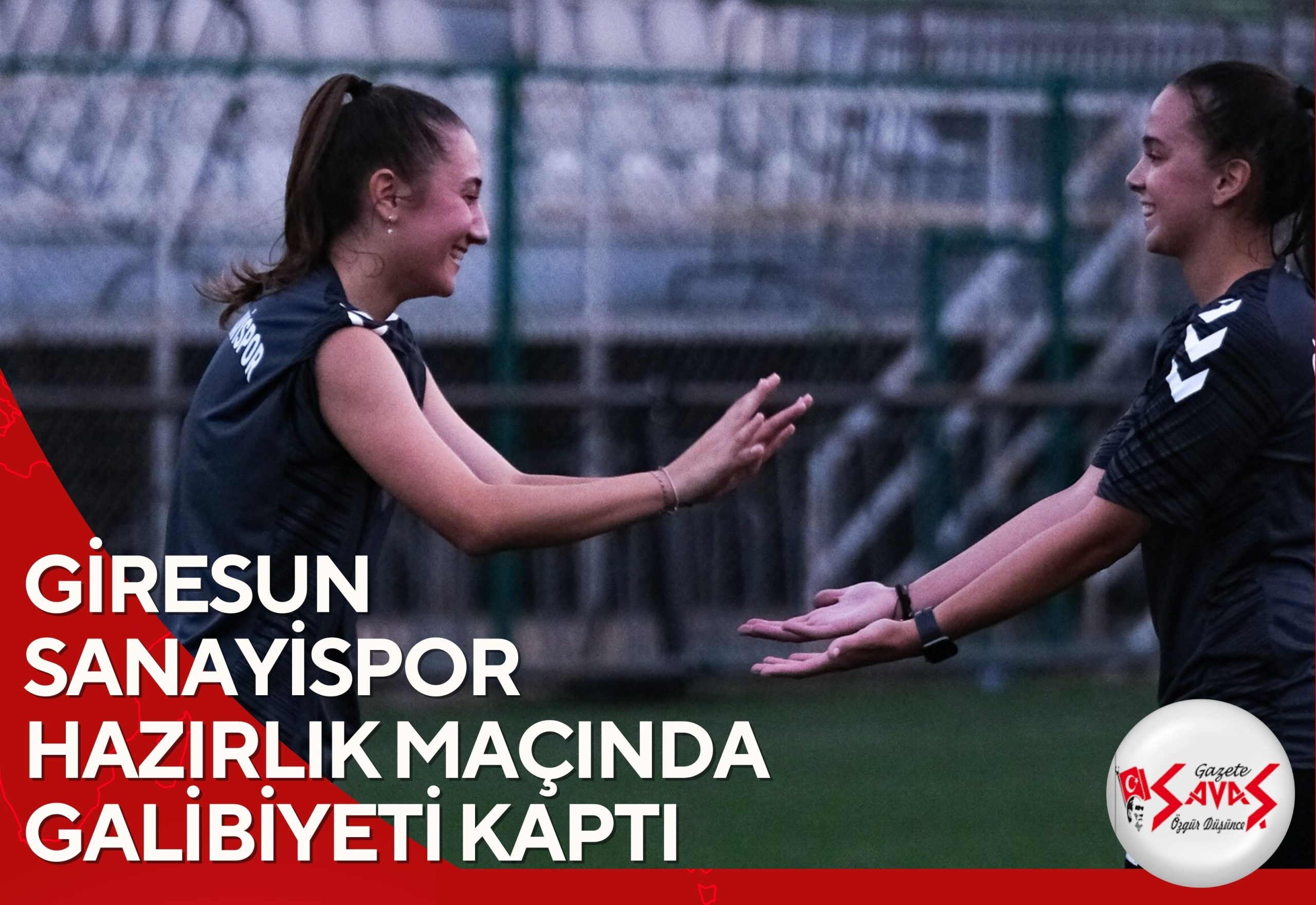 GİRESUN SANAYİSPOR HAZIRLIK MAÇINDA GALİBİYETİ KAPTI