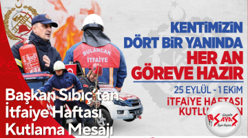 Başkan Sıbıç’tan İtfaiye Haftası Kutlama Mesajı