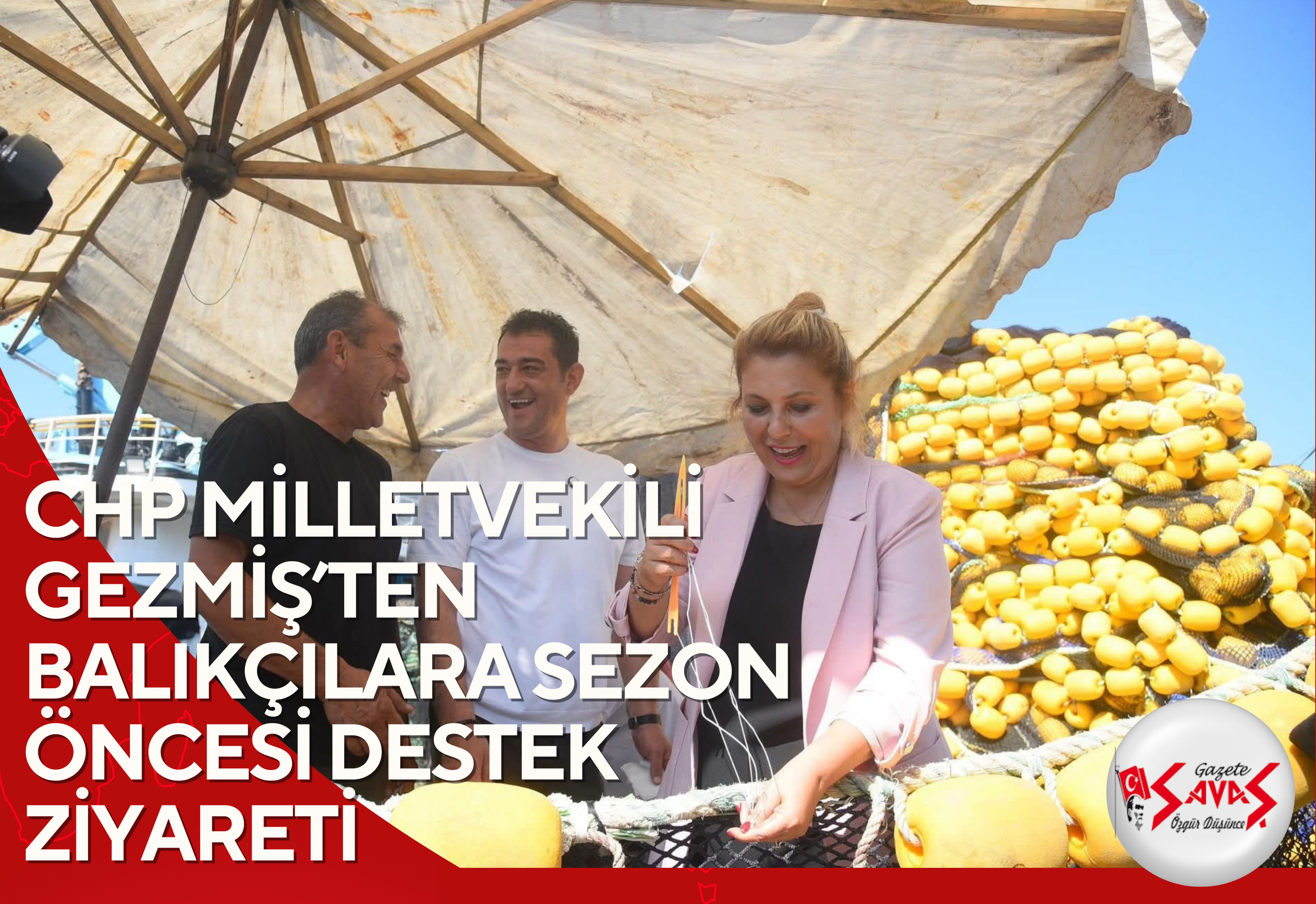 CHP MİLLETVEKİLİ GEZMİŞ’TEN BALIKÇILARA SEZON ÖNCESİ DESTEK ZİYARETİ