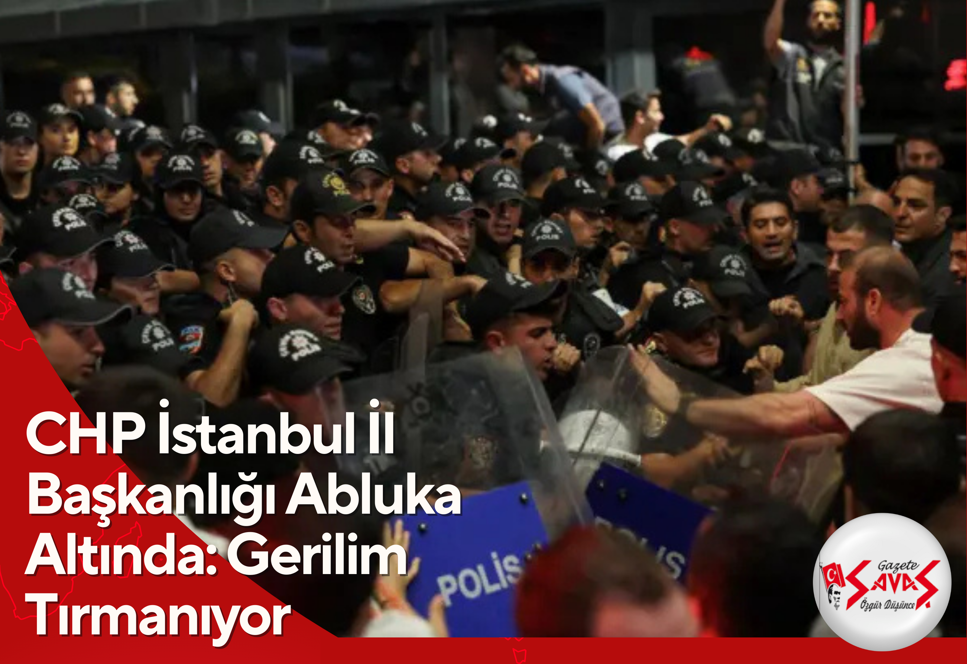 CHP İstanbul İl Başkanlığı Abluka Altında: Gerilim Tırmanıyor