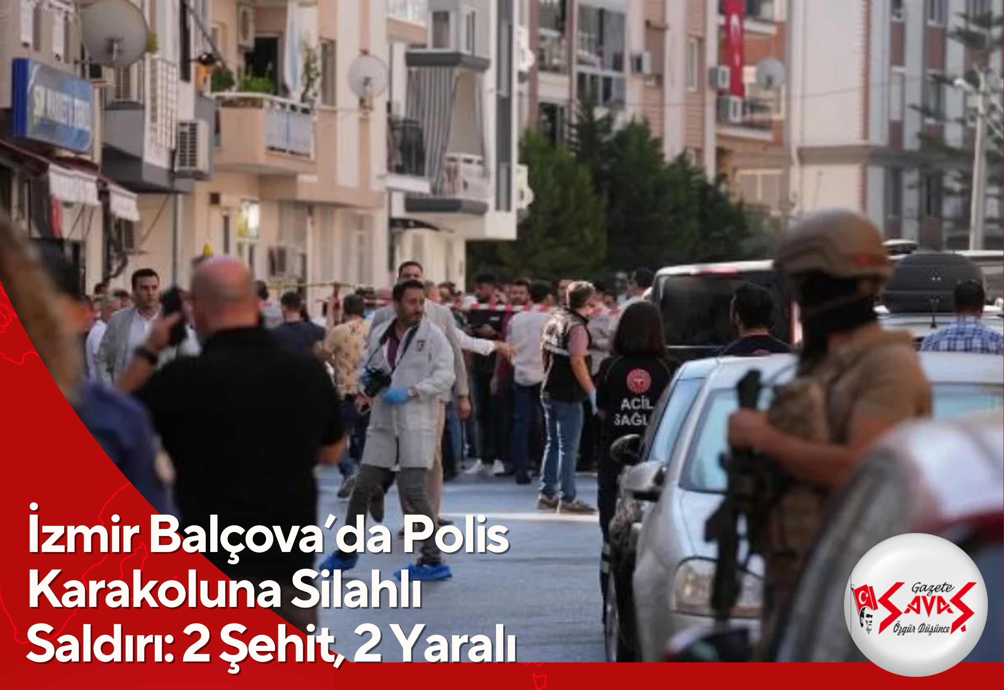İzmir Balçova’da Polis Karakoluna Silahlı Saldırı: 2 Şehit, 2 Yaralı