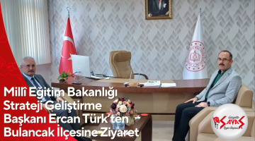 Millî Eğitim Bakanlığı Strateji Geliştirme Başkanı Ercan Türk’ten Bulancak İlçesine Ziyaret