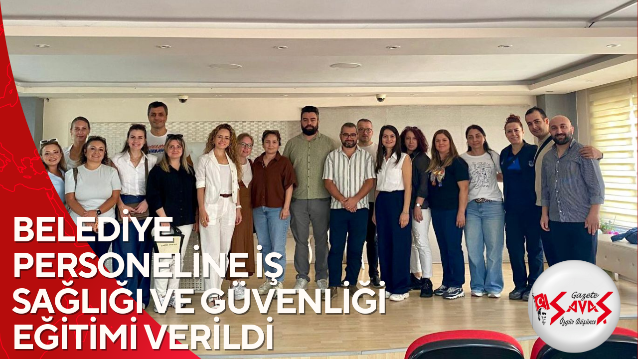 BELEDİYE PERSONELİNE İŞ SAĞLIĞI VE GÜVENLİĞİ EĞİTİMİ VERİLDİ