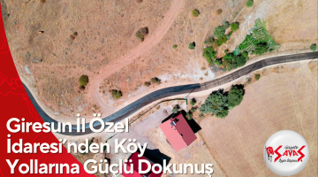 Giresun İl Özel İdaresi’nden Köy Yollarına Güçlü Dokunuş