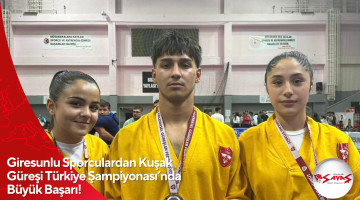 Giresunlu Sporculardan Kuşak Güreşi Türkiye Şampiyonası’nda Büyük Başarı!