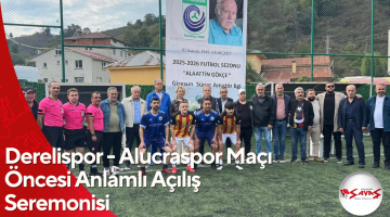 Derelispor – Alucraspor Maçı Öncesi Anlamlı Açılış Seremonisi