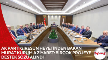 AK PARTİ GİRESUN HEYETİNDEN BAKAN MURAT KURUM’A ZİYARET: BİRÇOK PROJEYE DESTEK SÖZÜ ALINDI