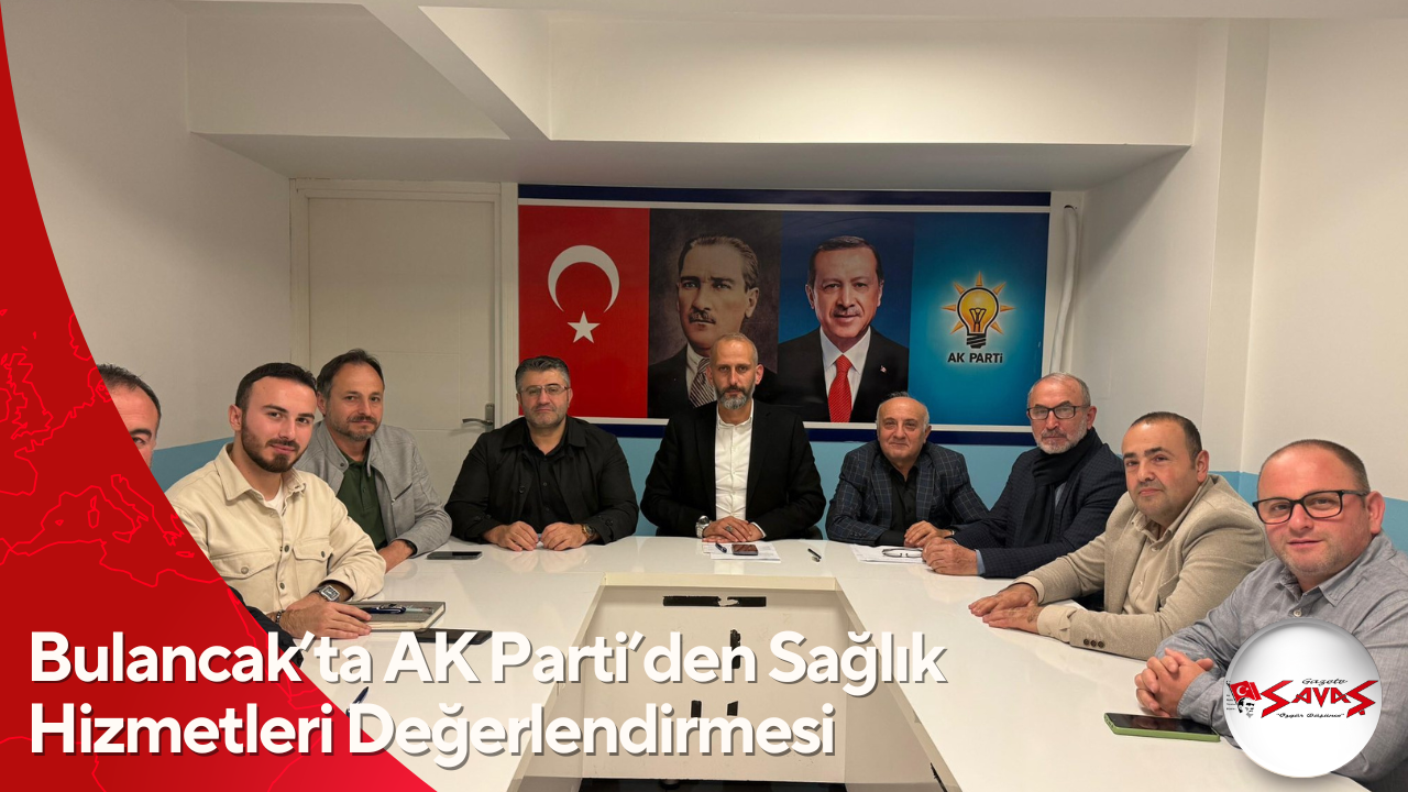 Bulancak’ta AK Parti’den Sağlık Hizmetleri Değerlendirmesi
