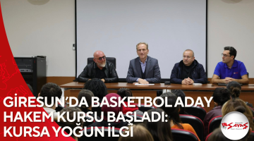 GİRESUN’DA BASKETBOL ADAY HAKEM KURSU BAŞLADI: KURSA YOĞUN İLGİ