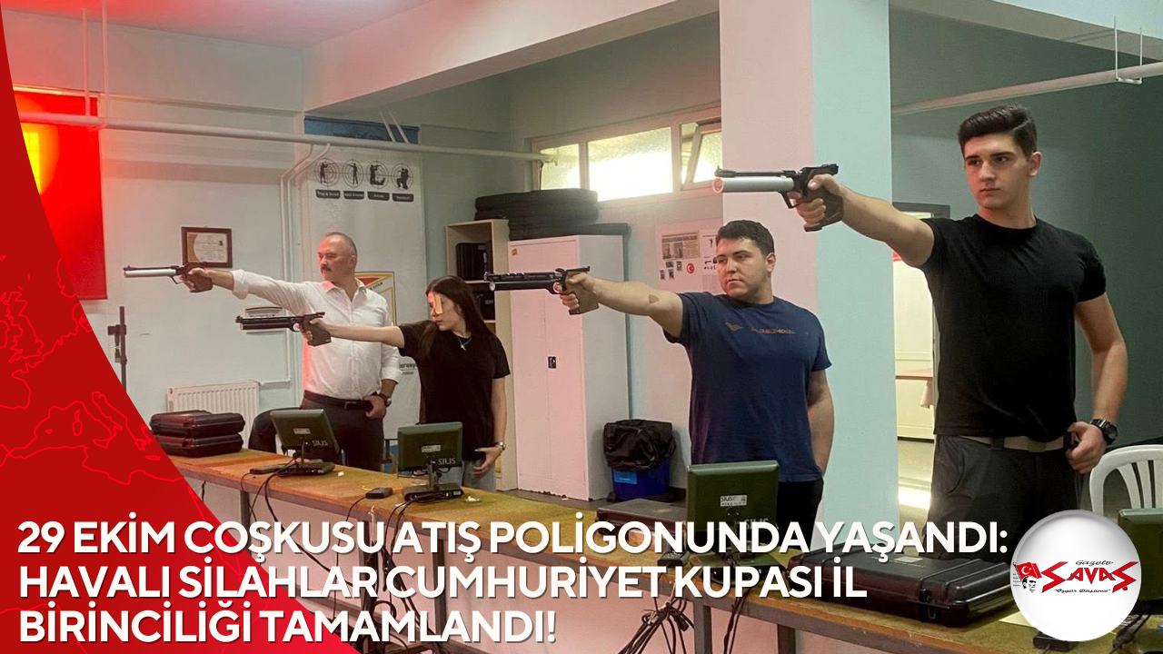 29 EKİM COŞKUSU ATIŞ POLİGONUNDA YAŞANDI: HAVALI SİLAHLAR CUMHURİYET KUPASI İL BİRİNCİLİĞİ TAMAMLANDI!