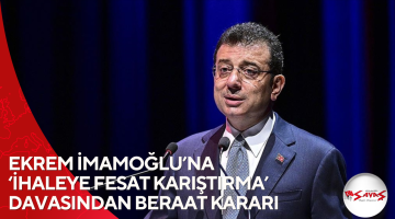 EKREM İMAMOĞLU’NA ‘İHALEYE FESAT KARIŞTIRMA’ DAVASINDAN BERAAT KARARI