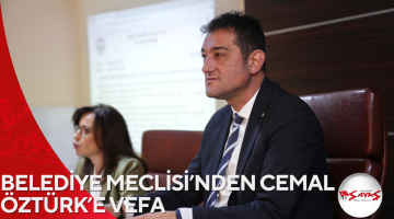 BELEDİYE MECLİSİ’NDEN CEMAL ÖZTÜRK’E VEFA